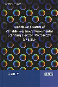 Principles and Practice of Variable Pressure Environmental Scanning Electron Microscopy 